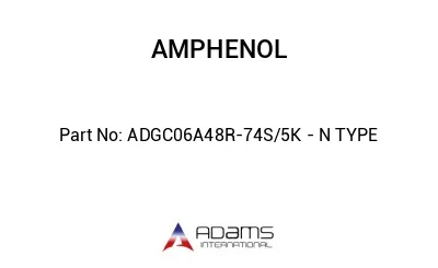 ADGC06A48R-74S/5K - N TYPE